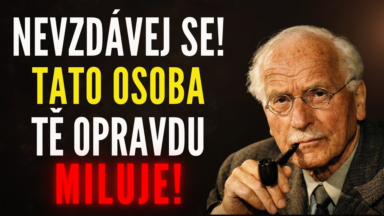 Tato Osoba Tě Opravdu Miluje, Nevzdávej Se! | Carl Jung