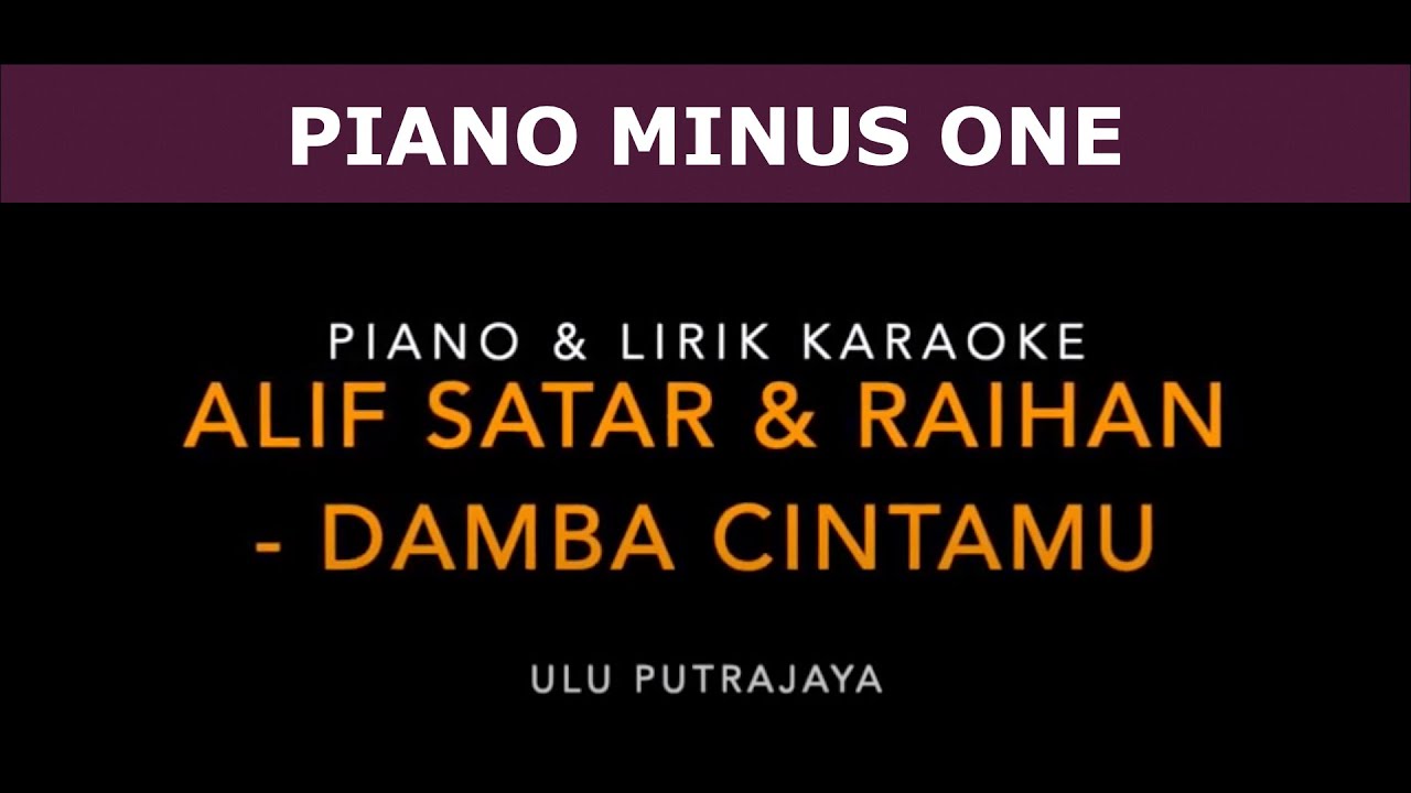 DAMBA CINTAMU - Alif Satar & Raihan (Piano & Lirik Karaoke)