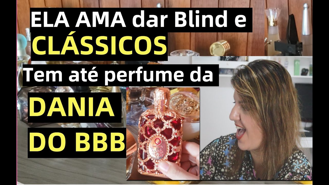 REAGINDO A COLEÇÃO DE PERFUMES CLÁSSICOS DA INSCRITA QUE TEM ATÉ PERFUME DA DANIA DO BBB