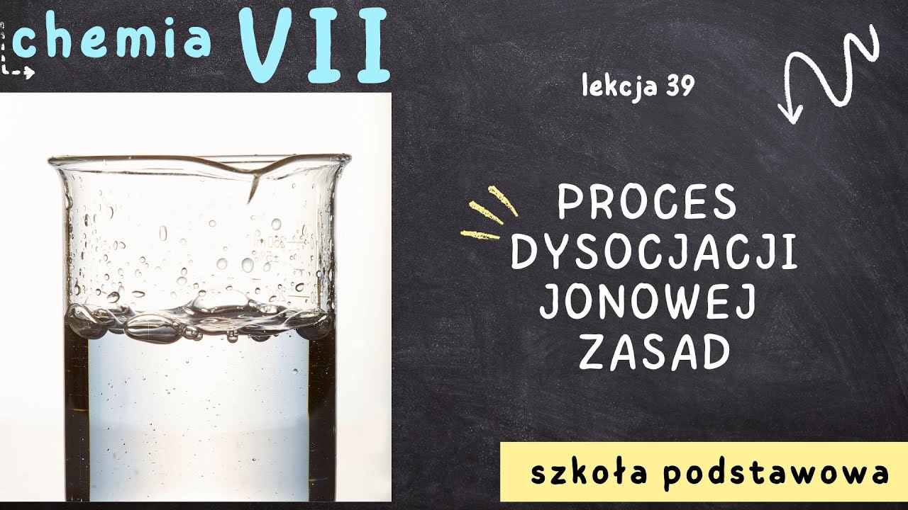 Chemia klasa 7 [Lekcja 39  - Proces dysocjacji jonowej zasad]