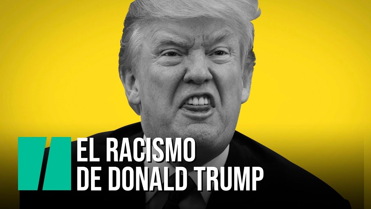 El racismo de Donald Trump