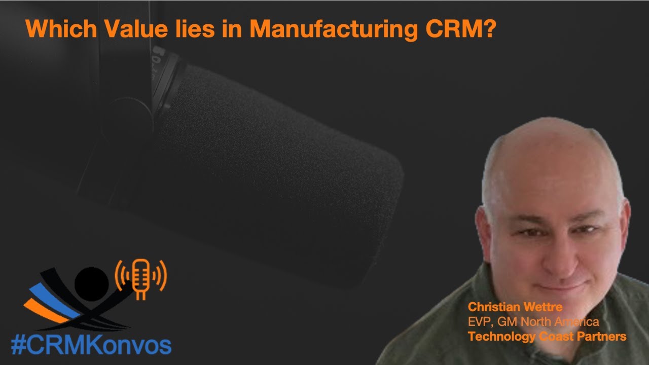 What is the value in a manufacturing CRM? 📱