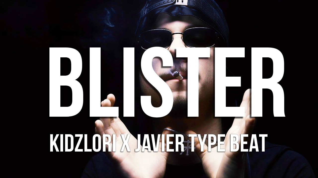 [FREE] KIDZLORI X JAVIER TYPE BEAT ''BLISTER''