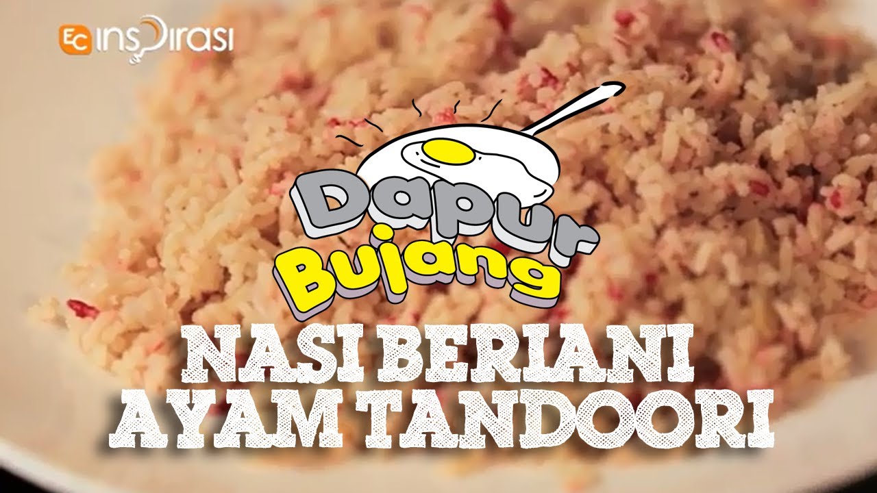#DapurBujang Ramadhan: Nasi Beriani & Ayam Tandoori.