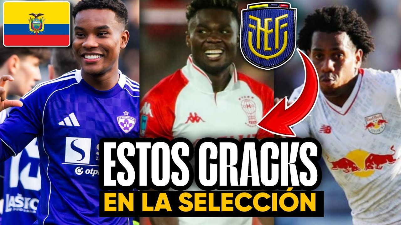ESTOS SON LOS JUGADORES ECUATORIANOS QUE DEBEN ESTAR EN LA SELECCIÓN ECUATORIANA Amistoso de Ecuador