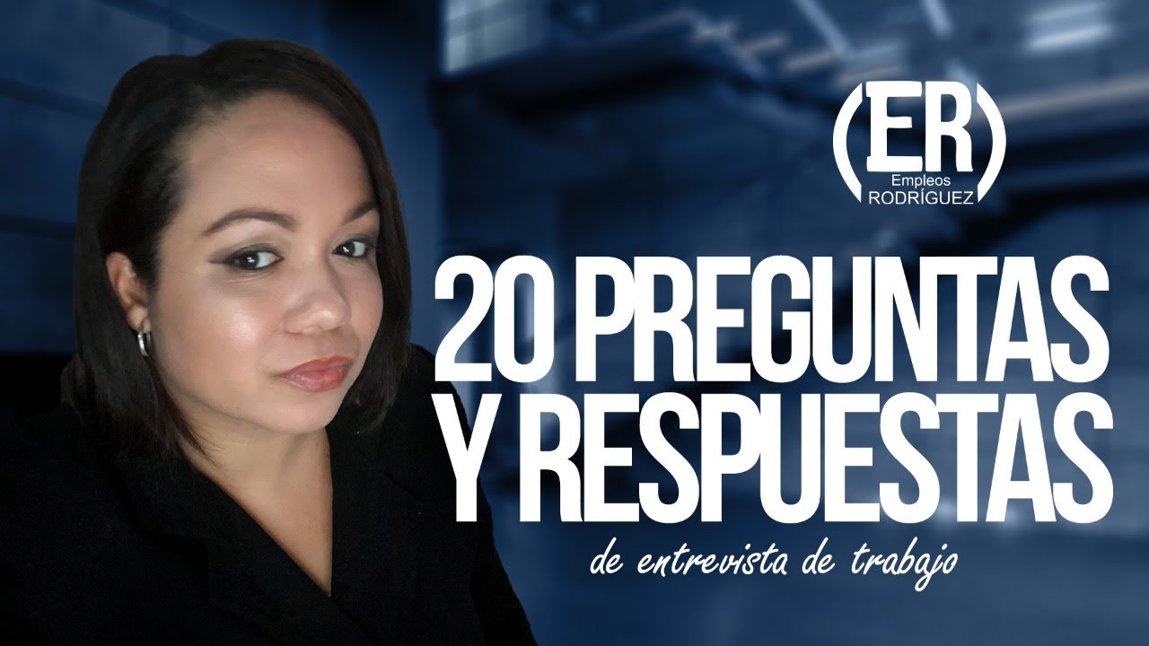 20 preguntas y respuestas de entrevista laboral