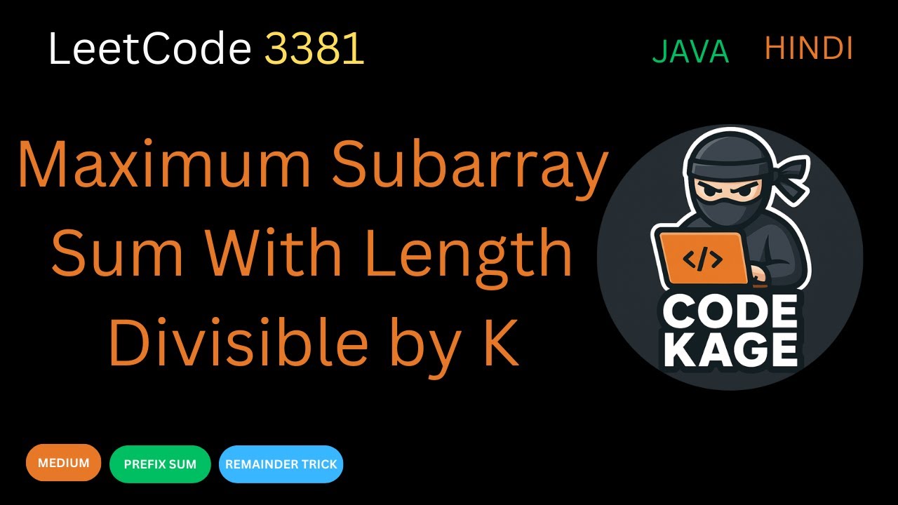 LeetCode 3381 | Maximum Subarray Sum With Length Divisible by K | Super Easy Explanation