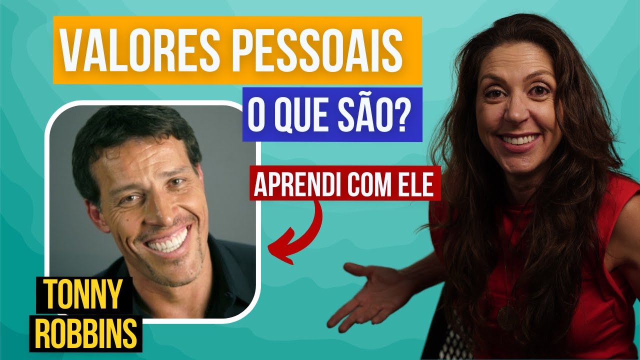 O que s&atilde;o valores pessoais?| Aprendi com Tony Robbins