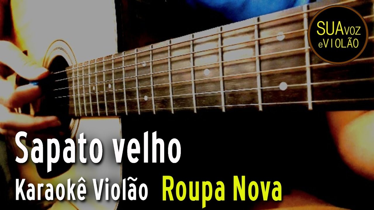 Sapato velho - Roupa Nova - Karaokê Violão