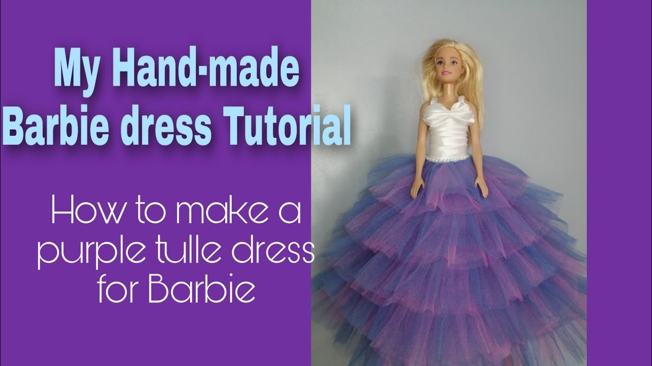 My Hand-made Barbie Dress Tutorial| How to make purple tulle dress