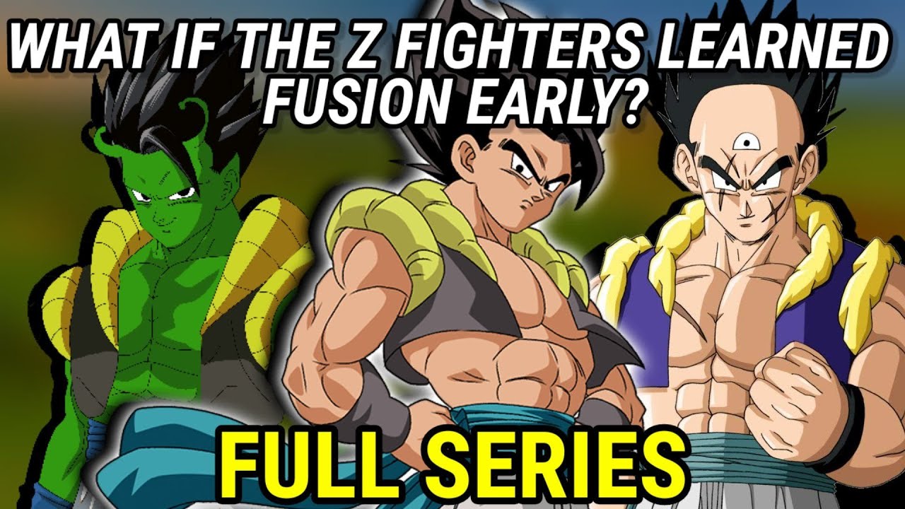 What if The Z FIGHTERS learned Fusion EARLY? (Full Series - ft @DragonStarProductions )