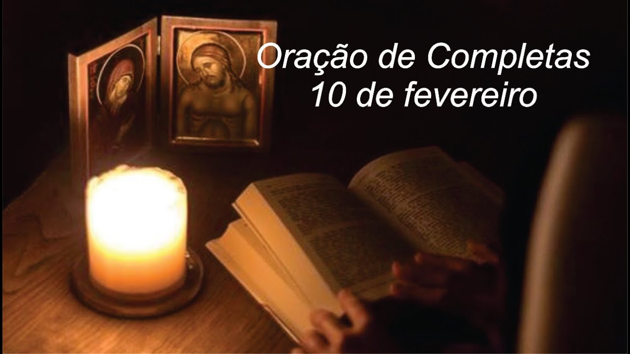 Oração da noite (completas) - 10 de fevereiro de 2026