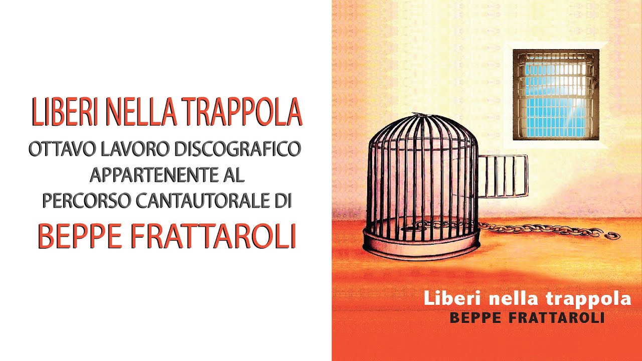 Liberi Nella Trappola - Beppe Frattaroli - Percorso Cantautorale