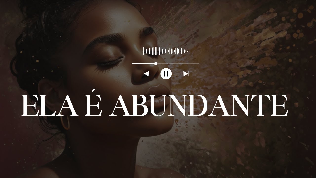 Você Está Se Tornando Ela e Ela é ABUNDANTE - Reprograme seu relacionamento com Dinheiro