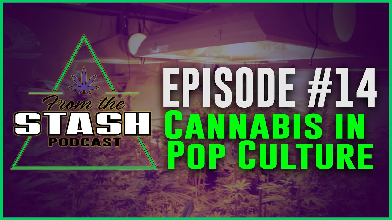 Cannabis in US Pop Culture - From the Stash Ep 14