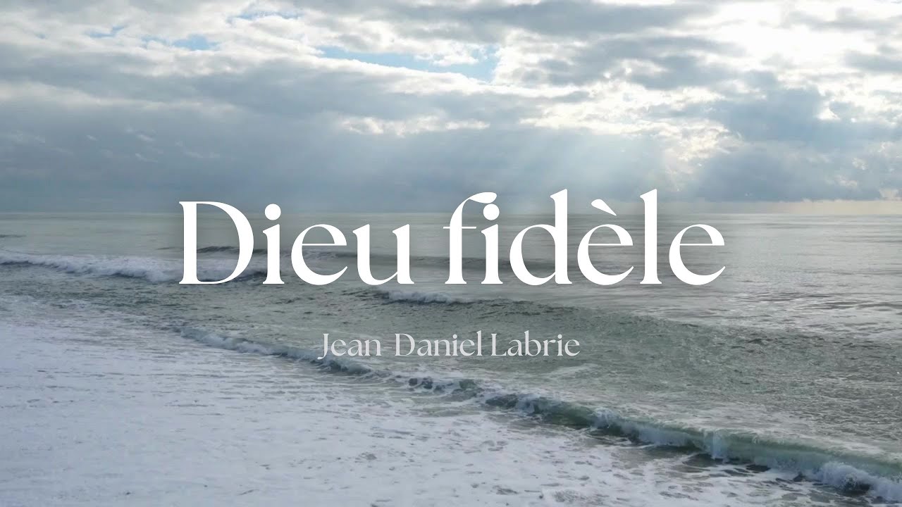 Dieu fid&egrave;le &mdash; Jean-Daniel Labrie