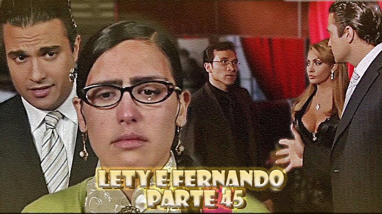A História de Lety e Fernando - PARTE 45