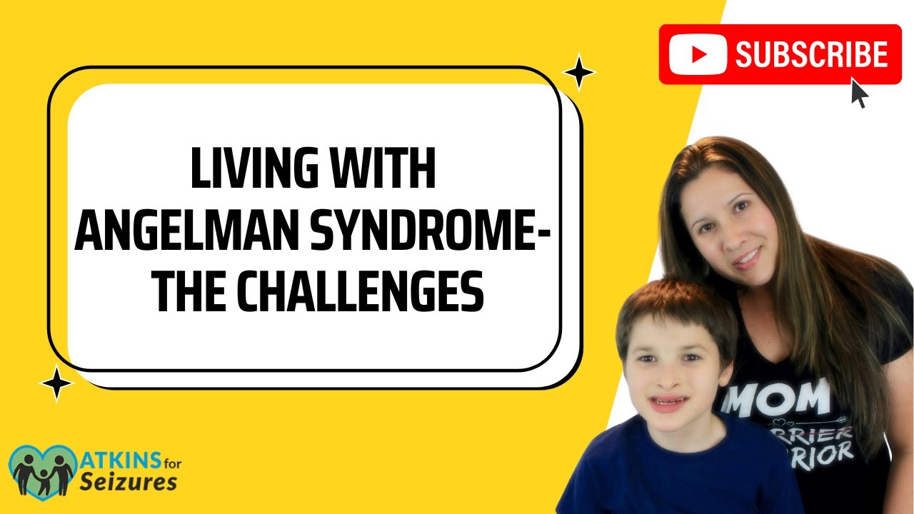 Drug-Resistant Epilepsy in Children: Challenges of Angelman Syndrome and Seizure Treatment
