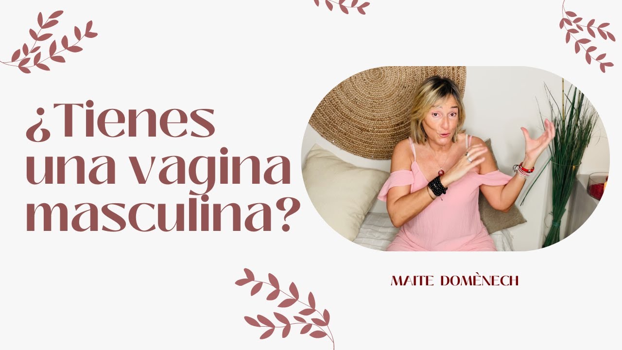 🙏🏻 ¡DESCUBRE si tu VAGINA es MASCULINA! Vía Tántrica!