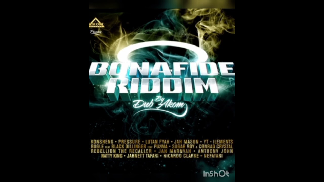Bonafide Riddim Mix, Jah Mason, Bugle, Pressure, Lutan Fyah, Natty King, Konshens +more🔥