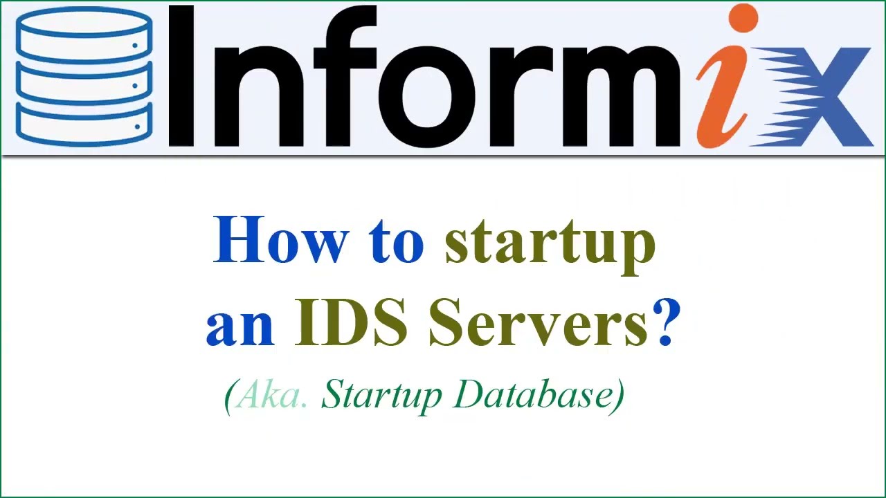 INFORMIX DATABASE || How to STARTUP an IDS Server - aka Startup Database? (Voiceless)