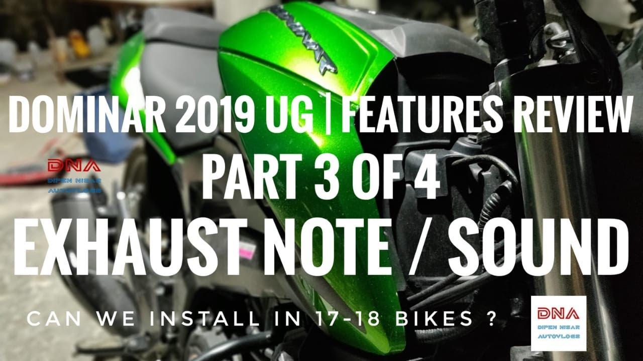 Dominar 2019 UG | Part 3 | Exhaust System | Exhaust Note / Sound | Can we install in 2017-18 ?