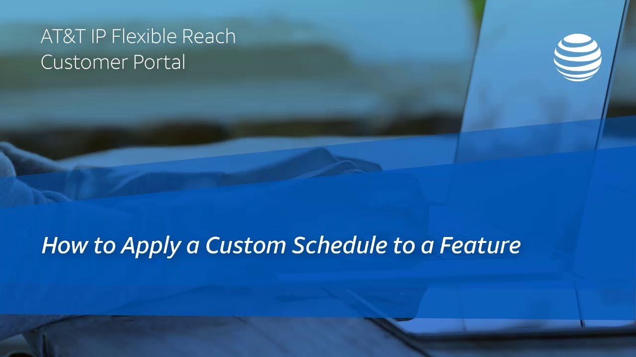 How to Apply a Custom Schedule to a Feature for AT&T IP Flexible Reach | AT&T Business