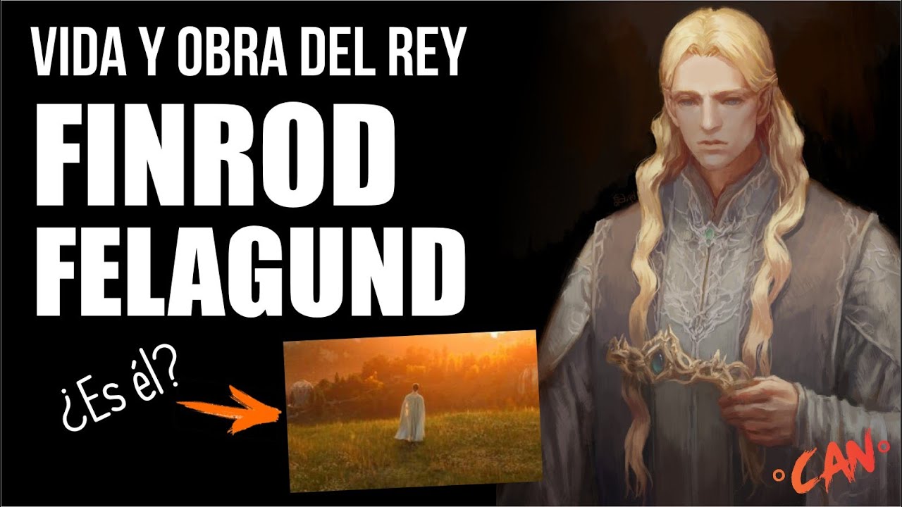 FINROD Felagund 🧝 biograf&iacute;a del REY de NARGOTHROND y hermano de GALADRIEL | Elfos de #Tolkien