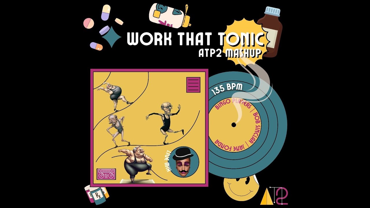 Bingo Players, Bob Sinclar & J. Fonda - Work That Tonic  - ATP2 Mashup Live Mix ((135 BPM))