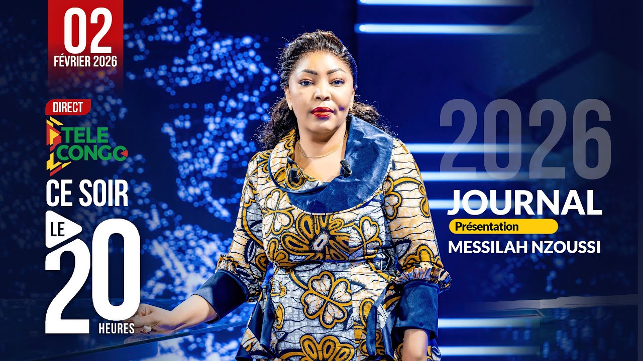 🔴 Direct JOURNAL DE 20H DU 02 FÉVRIER 2026 AVEC MESSILAH NZOUSSI  #brazzaville  #congo #news
