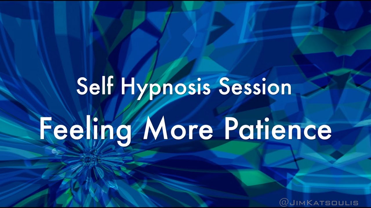 Self Hypnosis Video: Feeling Patience
