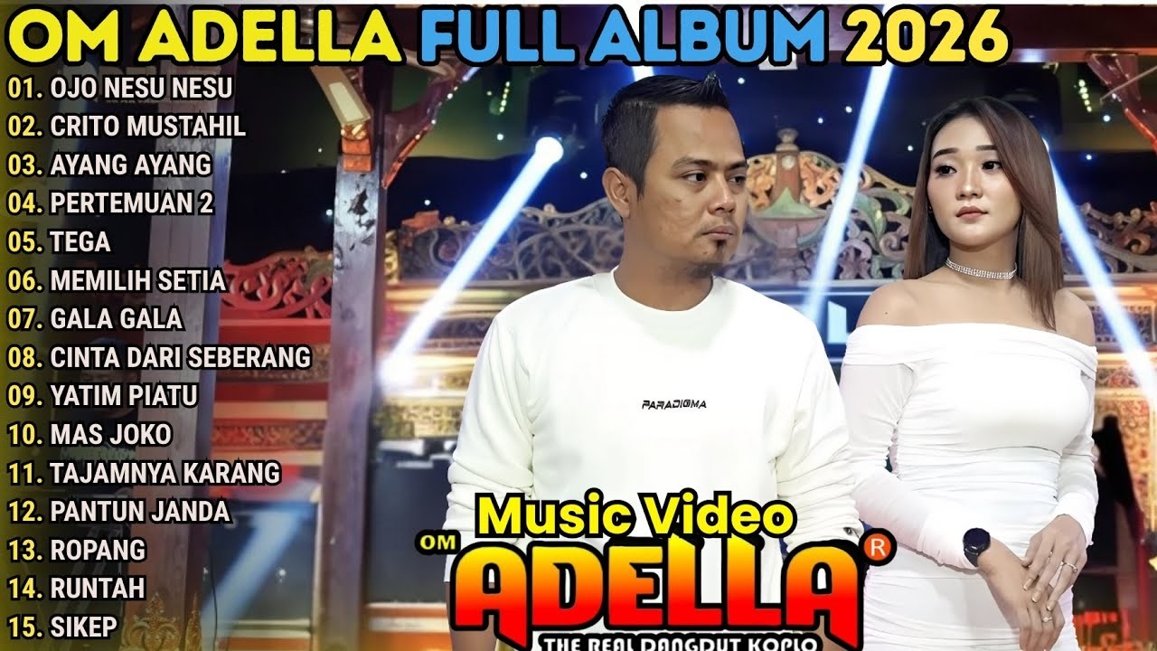OJO NESU NESU - CERITO MUSTAHIL - AYANG AYNG \\  TERBARU OM ADELLA FULL ALBUM 2026