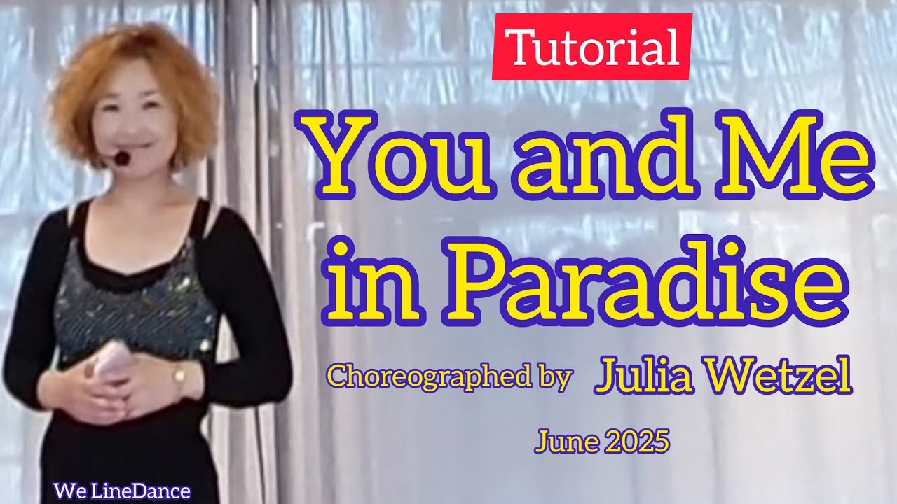 Tutorial : You and Me in Paradise linedance - Intermediate  - Julia Wetzel  - June 2025