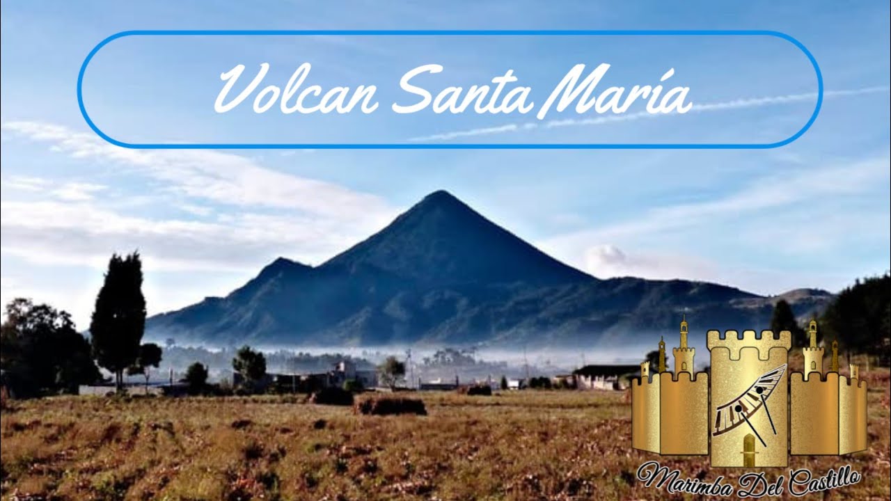Marimba del Castillo - Volcan Santa Maria