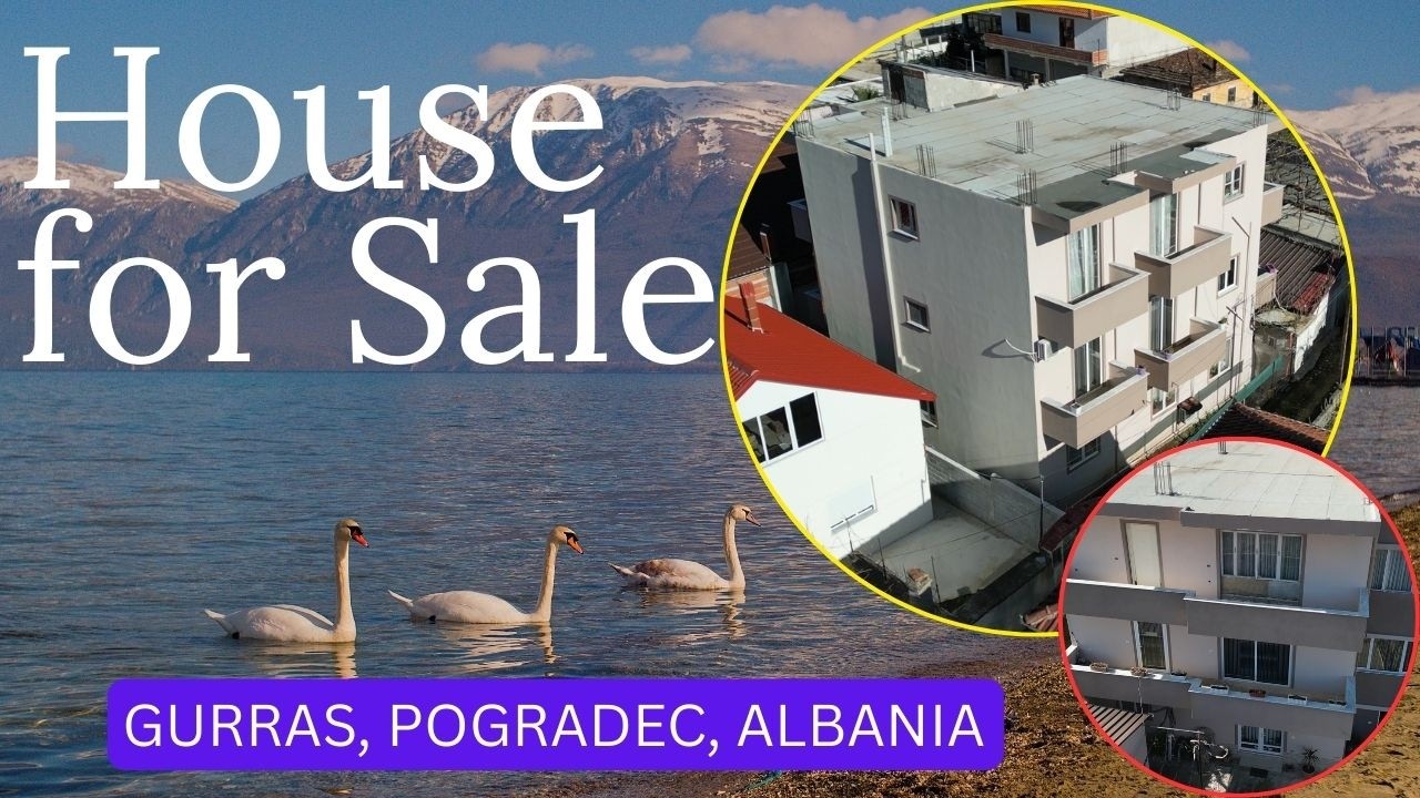 Large Home For Sale in Gurras, Pogradec, Albania. Expat or Immigration from America to Albania?