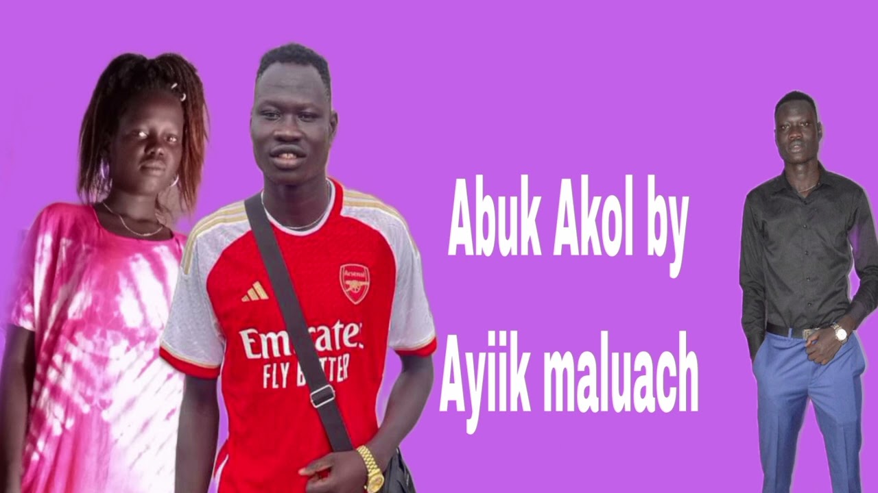 Abuk Akol by Ayiik maluach - south Sudan music #southsudanesemusic 2024