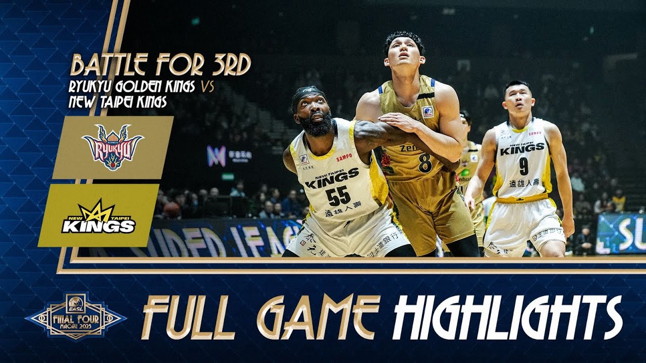 Final Four 3rd Place Game Highlights: New Taipei Kings 84 vs. Ryukyu Golden Kings 80