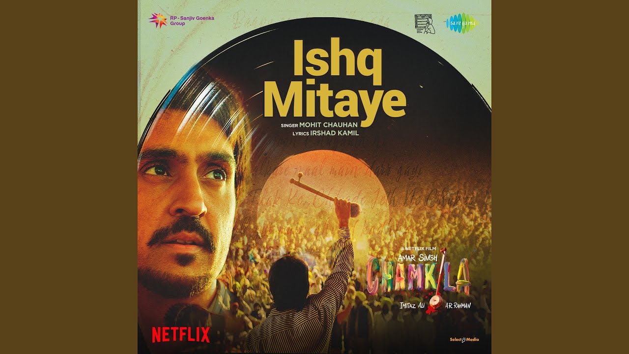 Ishq Mitaye (From "Amar Singh Chamkila")