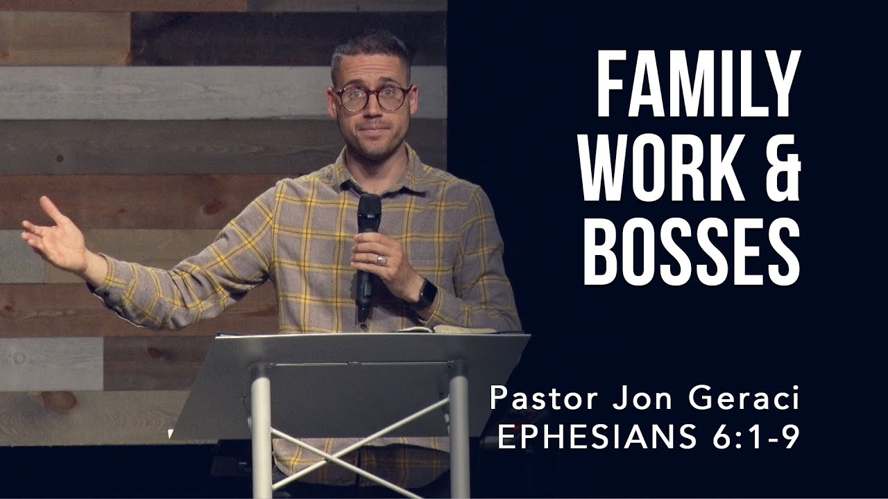 Ephesians 6:1-9, Family, Work & Bosses