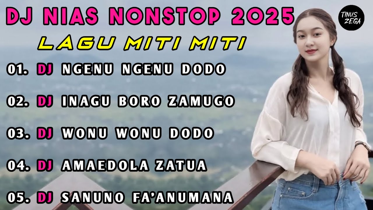 REMIX NIAS LAGU MITI MITI TERHITS SEPANJANG MASA | DJ NIAS NONSTOP 2025