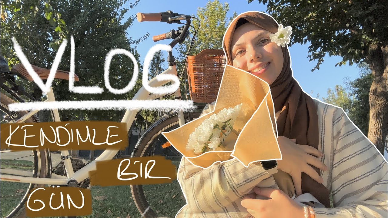 KENDİMLE BİR GÜN / VLOG                      #VLOG #kendimdenhallice