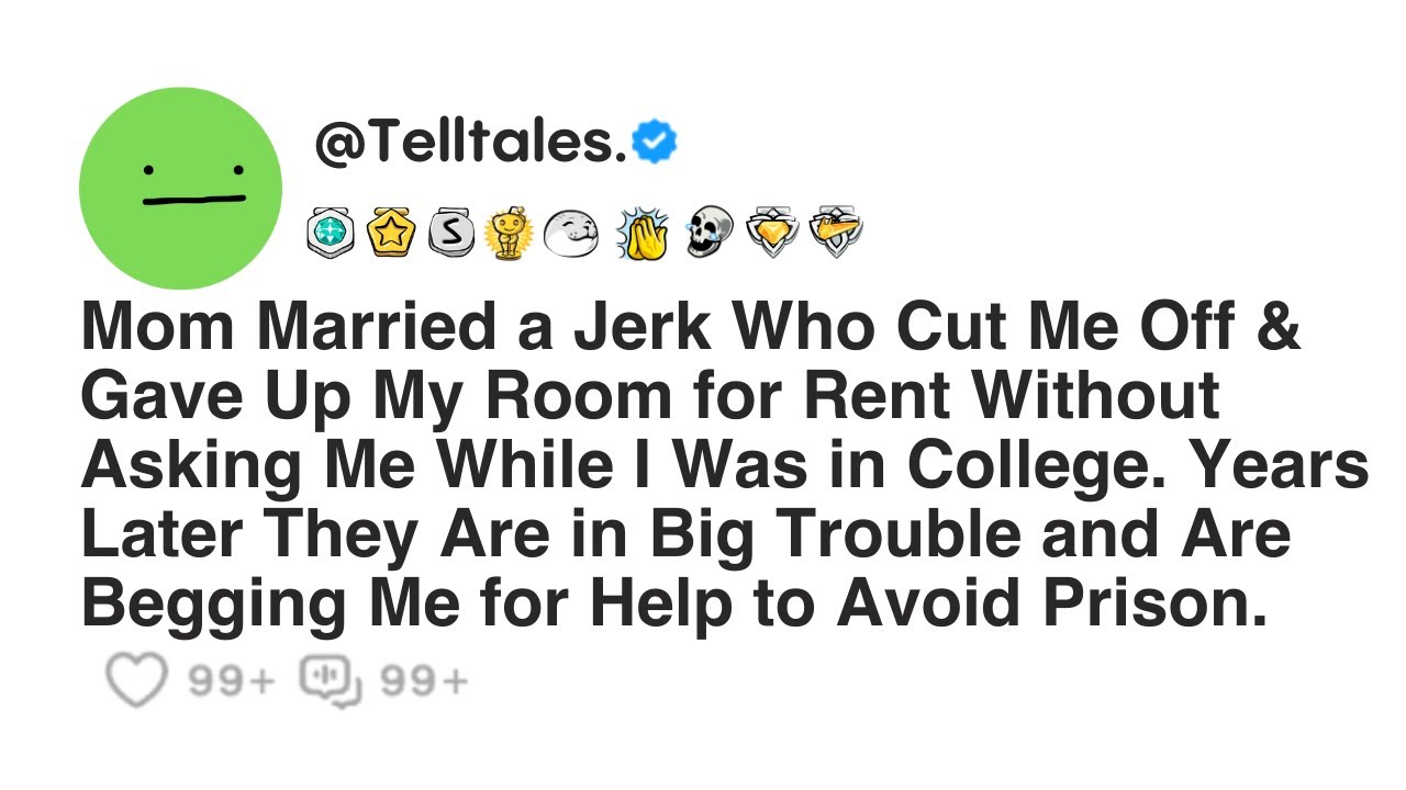 Mom Married a Jerk Who Cut Me Off & Gave Up My Room for Rent Without Asking Me While I Was in...