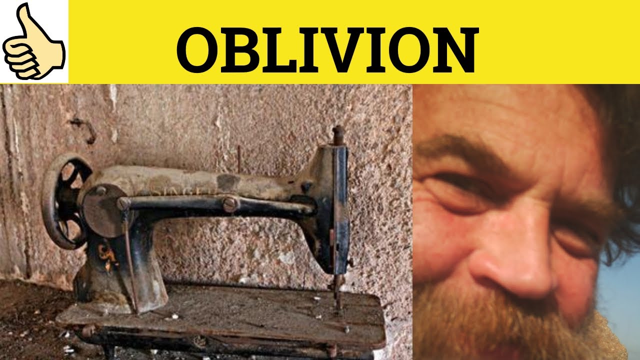🔵 Значение слова Oblivion - Примеры слова Oblivion - Определение слова Oblivion - Словарь GRE 3500
