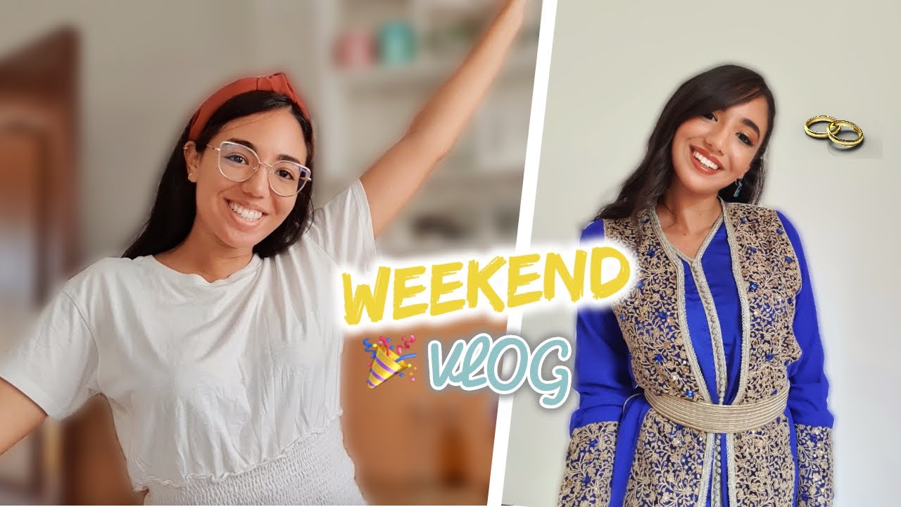 WEEKEND VLOG I 💍 دوزو معايا الويكاند و توجدو معايا لعراضة مغربية هماوية