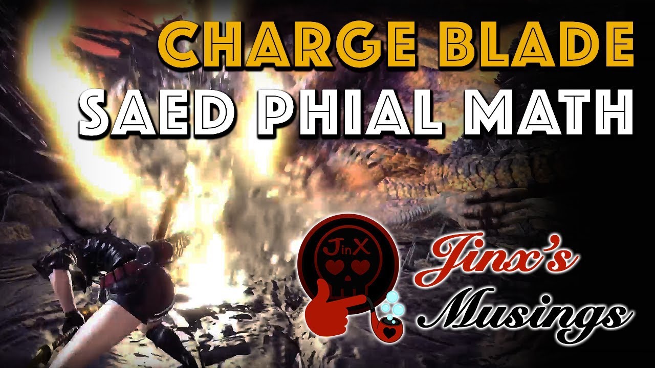 Jinx's Musings: Charge Blade SAED Phial Math [MHW]