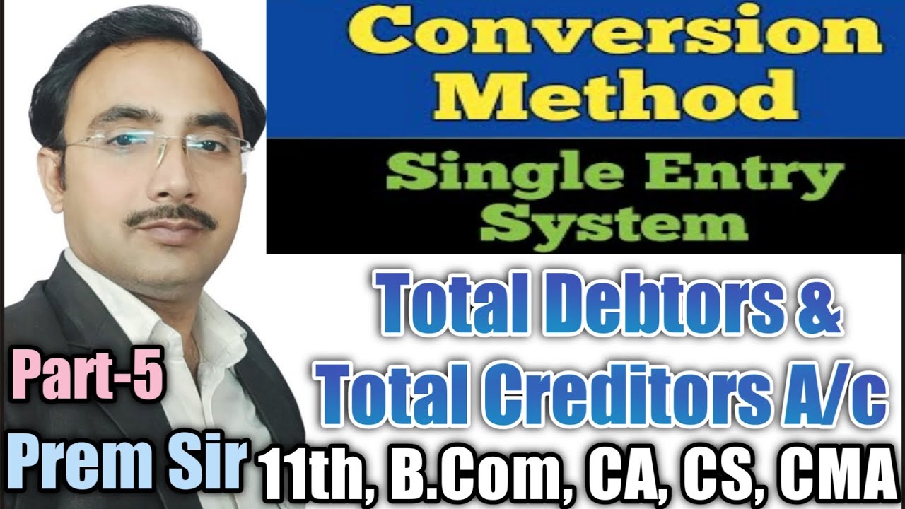 #5 Single Entry System ~ Conversion Method ~ Total Debtors & Total Creditors Account ~Missing figure