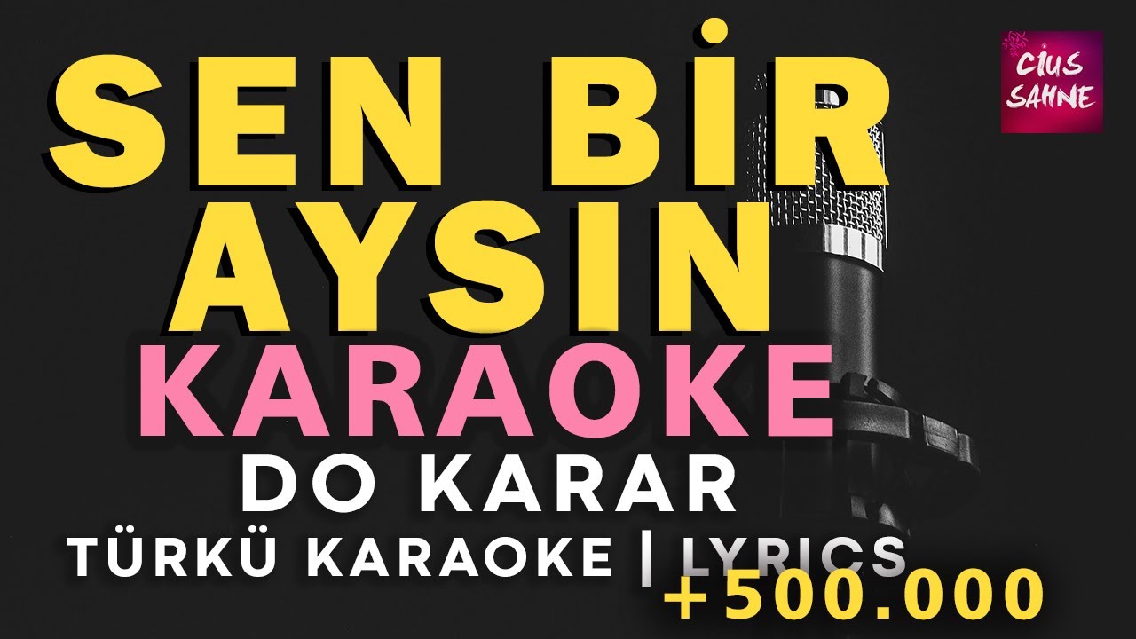 Sen Bir Aysın &ndash; T&uuml;rk&uuml; Karaoke | Altyapısı ve S&ouml;zleriyle (Lyrics) - Do