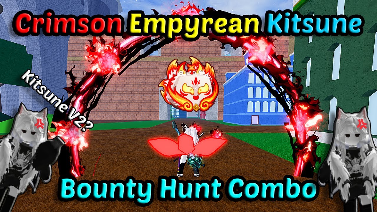 Crimson Empyrean Kitsune V2??? Kitsune Combo Best Top Fruits For Bounty Hunting Blox Fruits 30M
