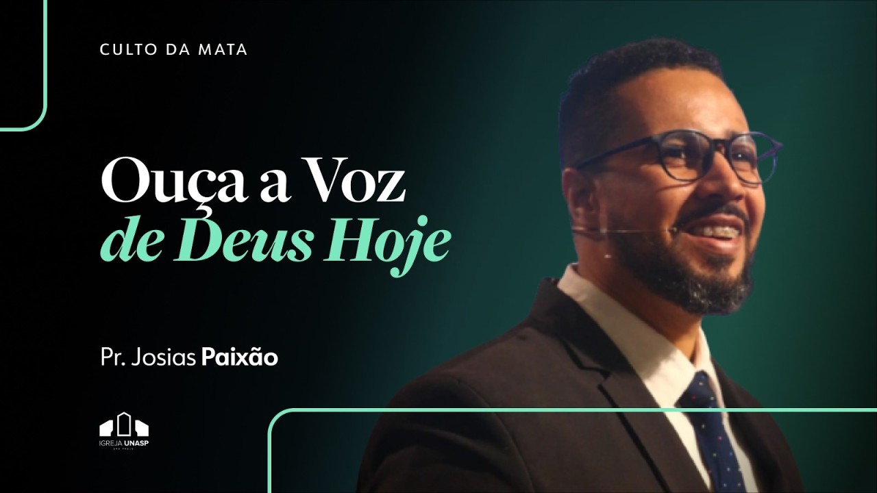 OUÇA A VOZ DE DEUS HOJE | Pr. Josias Paixão | Culto da Mata | Igreja UNASP SP