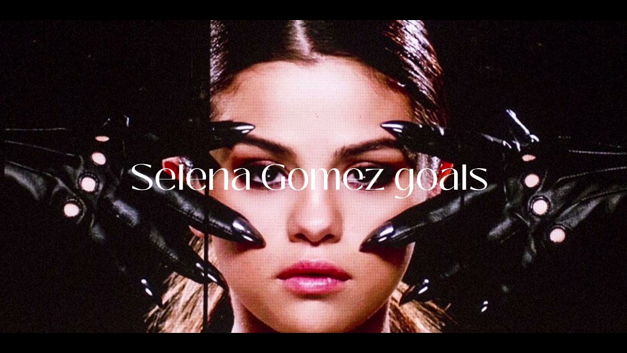 Selena Gomez Goals (unreleased)￼